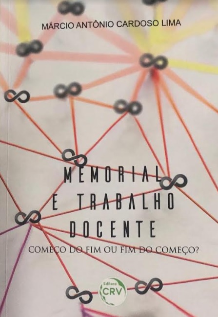 livro Memorial e trabalho docente: Começo do fim ou fim do começo